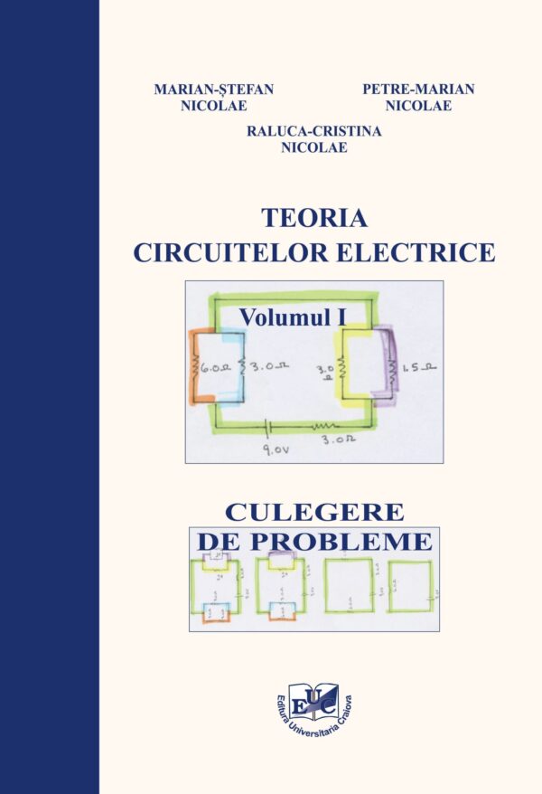 Teoria circuitelor electrice. Volumul I: Culegere de probleme