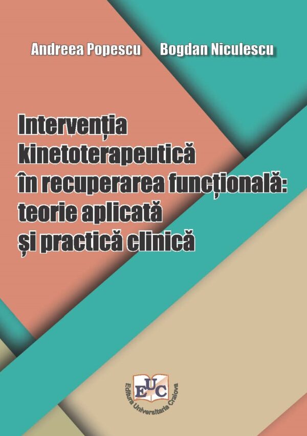 Intervenția kinetoterapeutică în recuperarea funcțională:  teorie aplicată și practică clinică