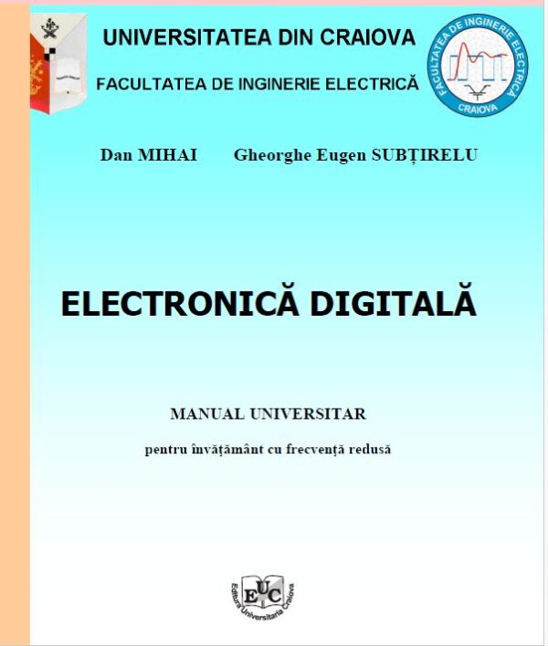 Electronică digitală. Manual universitar pentru învăţământ cu frecvenţă redusă