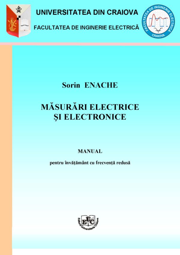 Măsurări electrice şi electronice. Manual pentru învăţământ cu frecvenţă redusă
