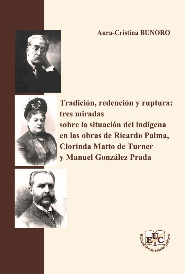 Tradición, redención y ruptura: tres miradas sobre la situación del indígena
