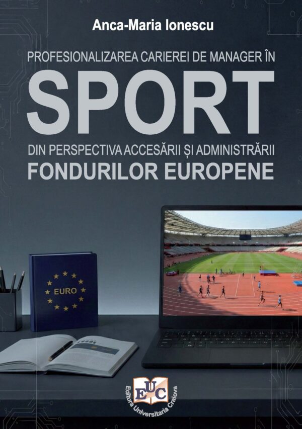 Profesionalizarea carierei de manager în sport din perspectiva accesării și administrării fondurilor europene