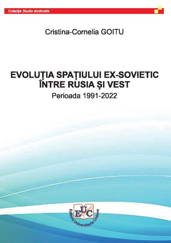 Evoluția spațiului ex-sovietic între Rusia și Vest. Perioada 1991-2022