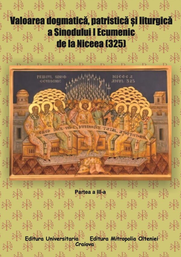 Valoarea dogmatică, patristică  și liturgică a Sinodului ecumenic de la Niceea (325), Partea a III-a