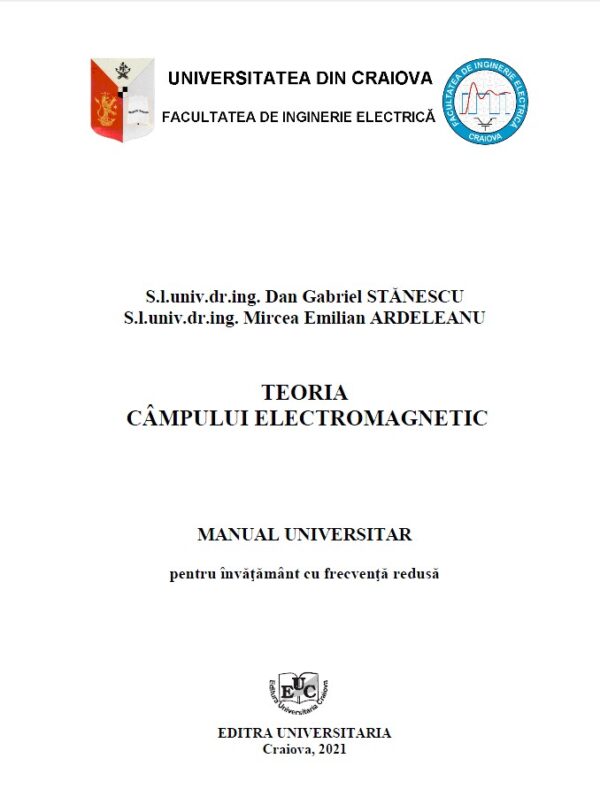 Teoria câmpului electromagnetic. Manual universitar pentru învăţământ cu frecvenţă redusă