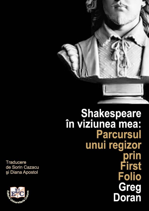 Shakespeare în viziunea mea: Parcursul unui regizor prin First Folio