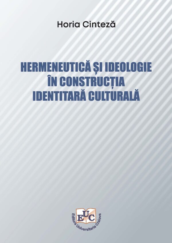 Hermeneutică şi ideologie în construcţia identitară culturală
