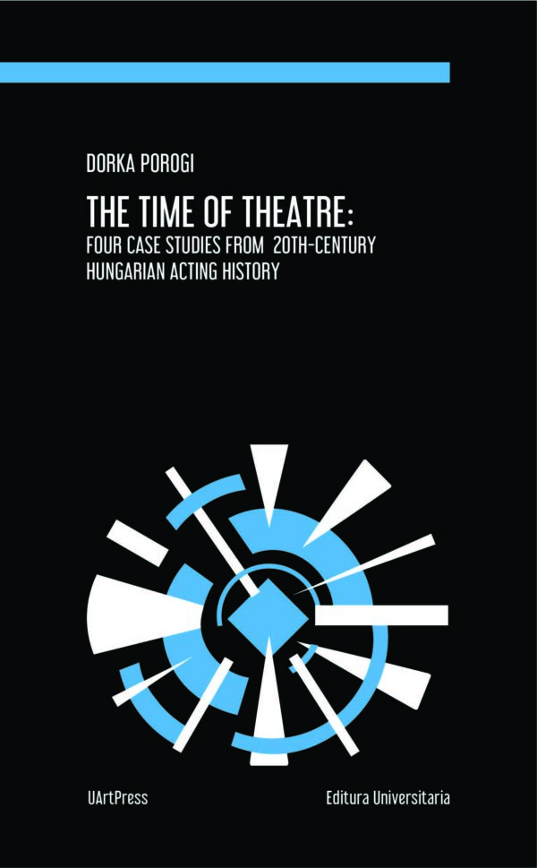 The Time of Theatre Four Case Studies from 20th-Century Hungarian Acting History pdf online