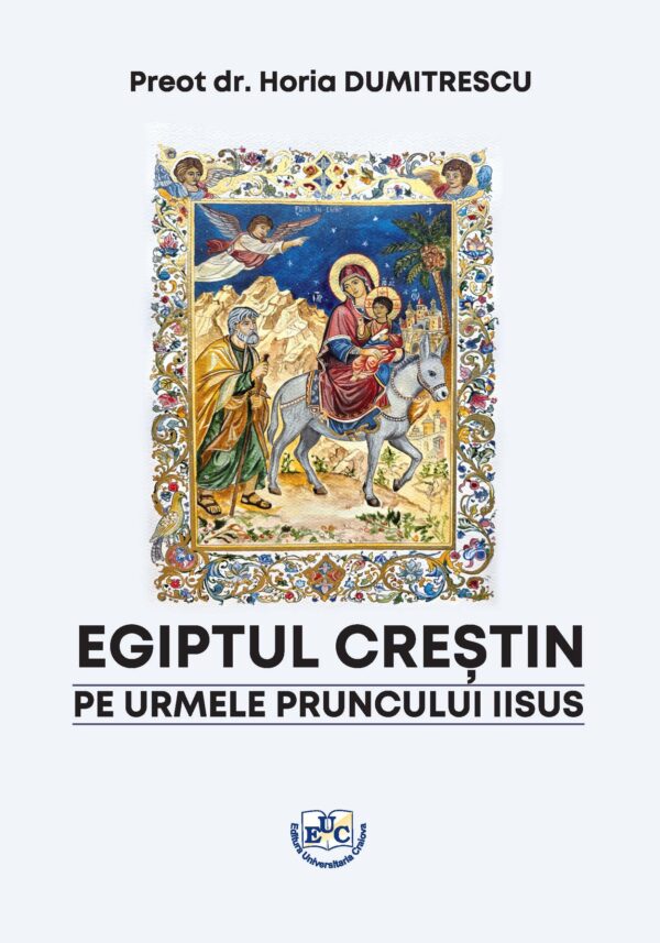 Egiptul creştin. Pe urmele pruncului Iisus