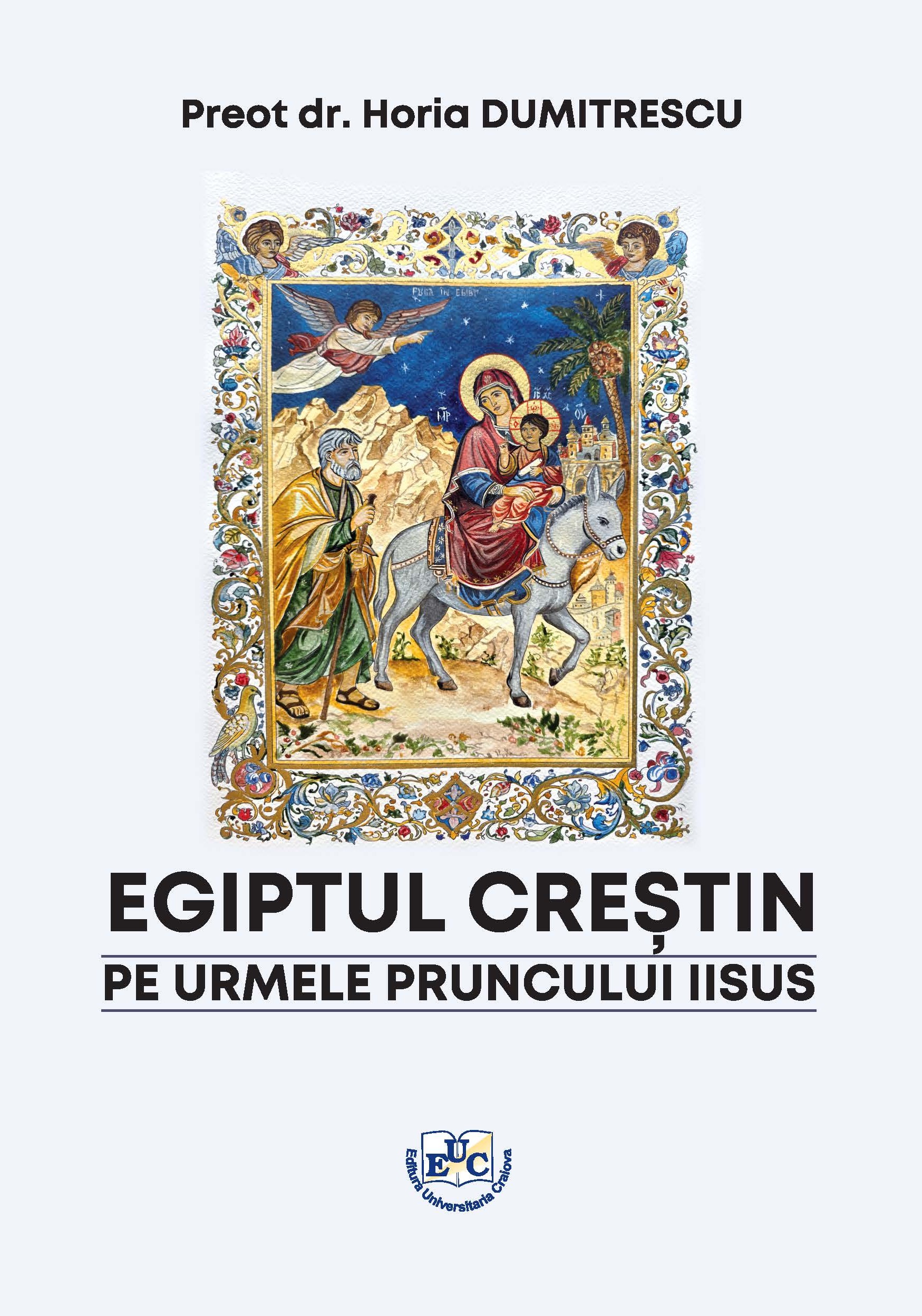 Egiptul creştin. Pe urmele pruncului Iisus
