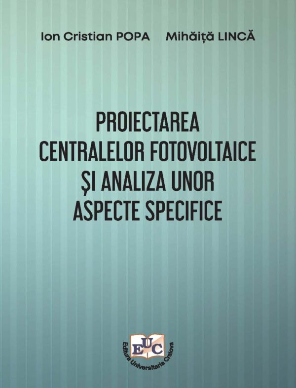 Proiectarea centralelor fotovoltaice şi analiza unor aspecte specifice